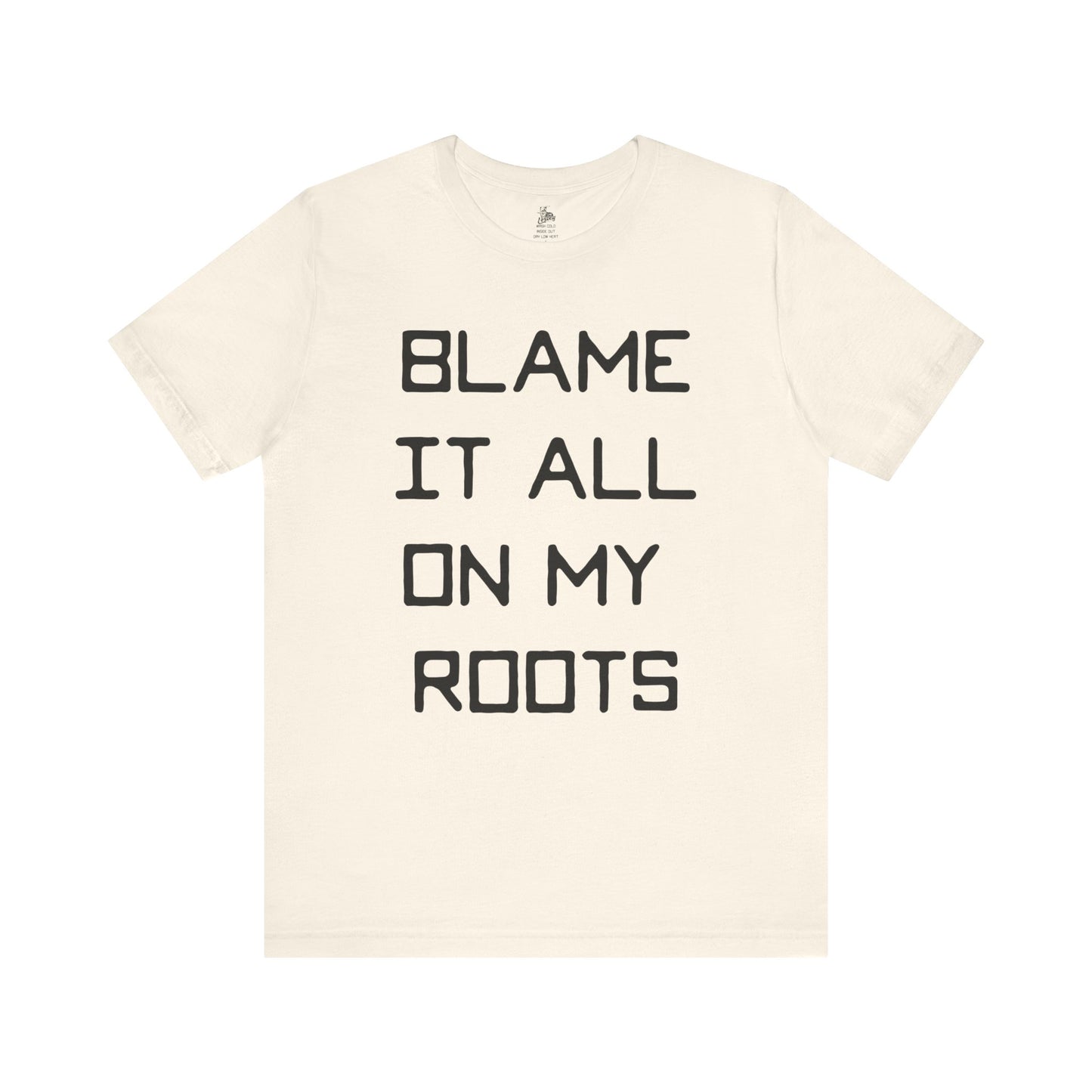 Loxley Blame it All on My Roots Unisex Short Sleeve Ringspun Softstyle Jersey Nit T-Shirt