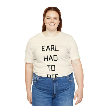 Earl Had to Die Unisex Softstyle T-Shirt