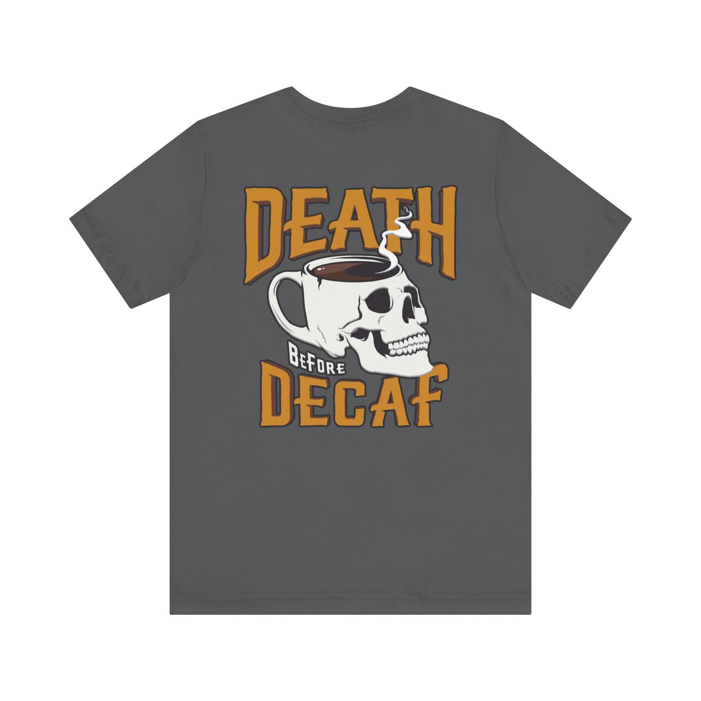 Death Before Decaf Unisex Short Sleeve T-Shirt