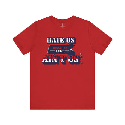 Hate Us Because They Aint Us Patriot Football Tailgate Unisex T-Shirt