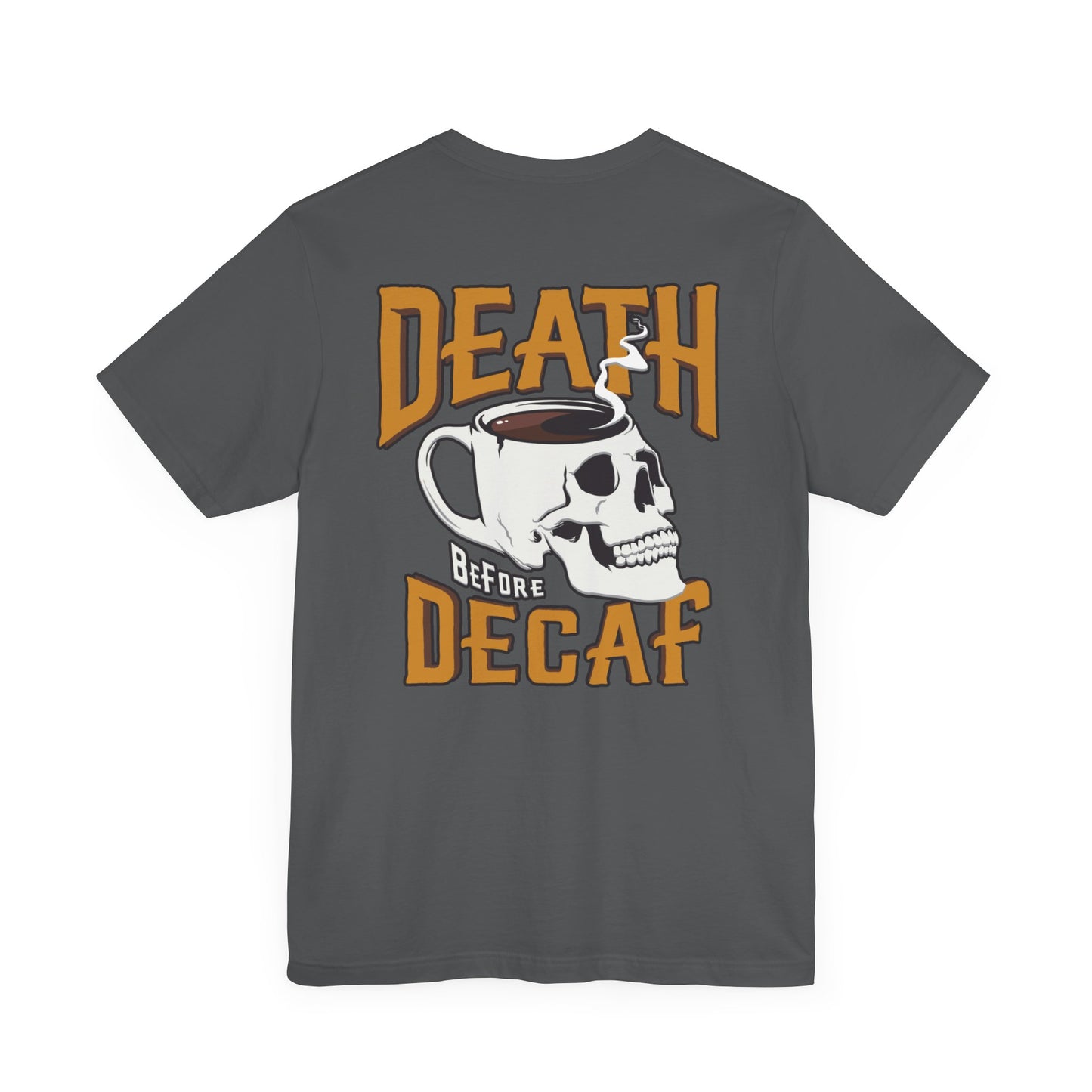 Death Before Decaf Unisex Short Sleeve T-Shirt