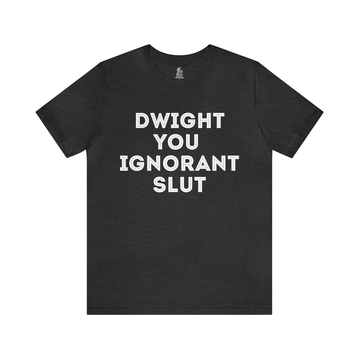 Dwight You Ignorant Slut Unisex Short Sleeve Softstyle T-Shirt