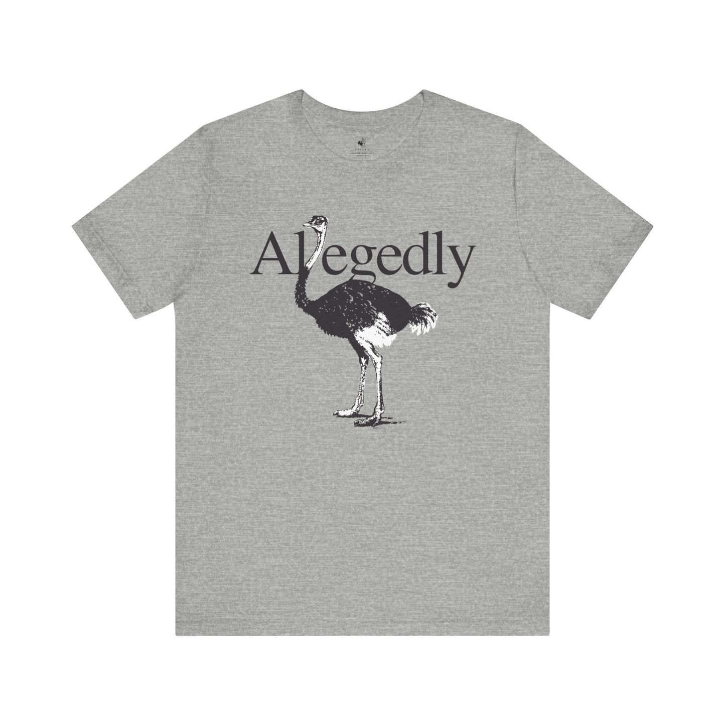 Allegedly Ostrich Unisex Short Sleeve T-Shirt