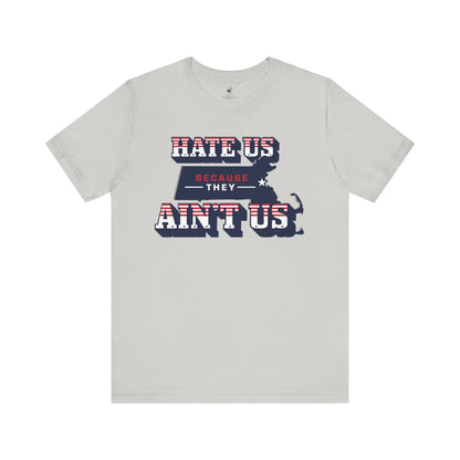 Hate Us Because They Aint Us Patriot Football Tailgate Unisex T-Shirt