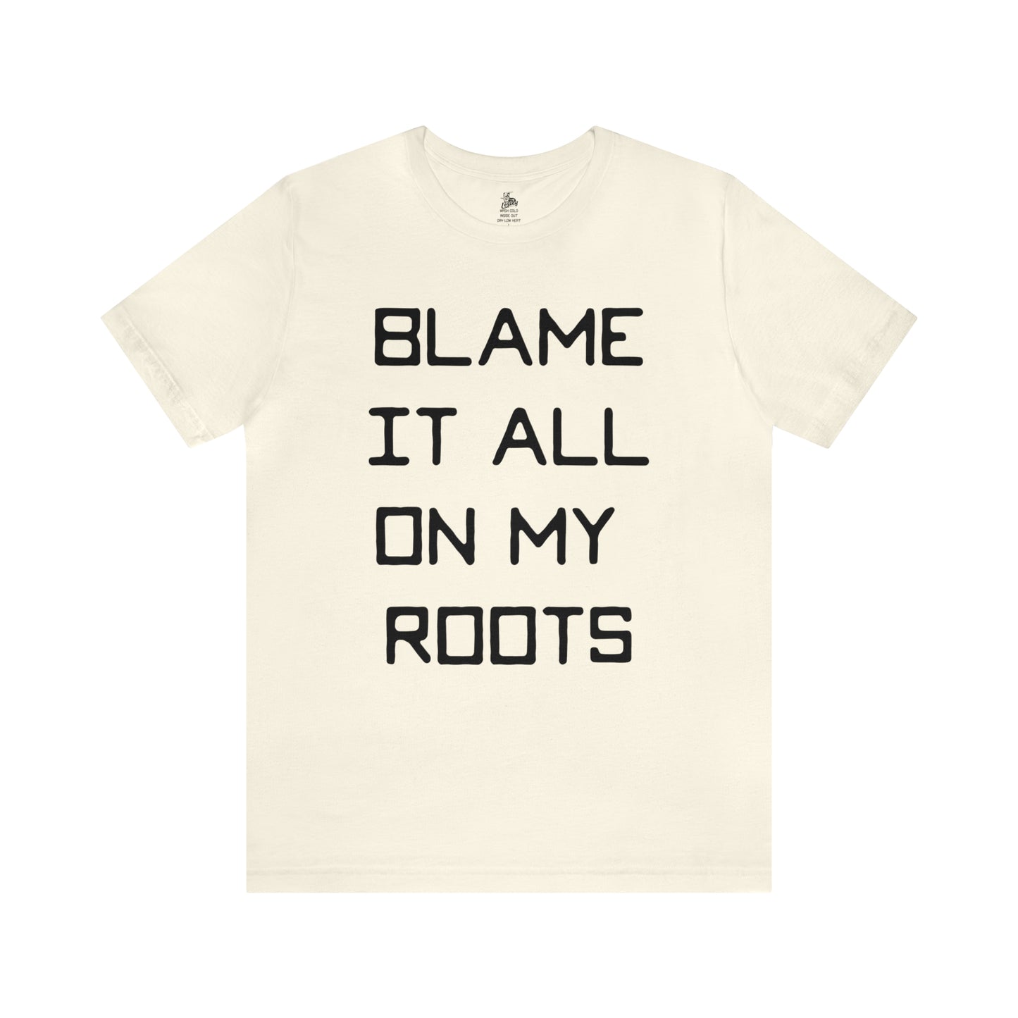 Loxley Blame it All on My Roots Unisex Short Sleeve Ringspun Softstyle Jersey Nit T-Shirt