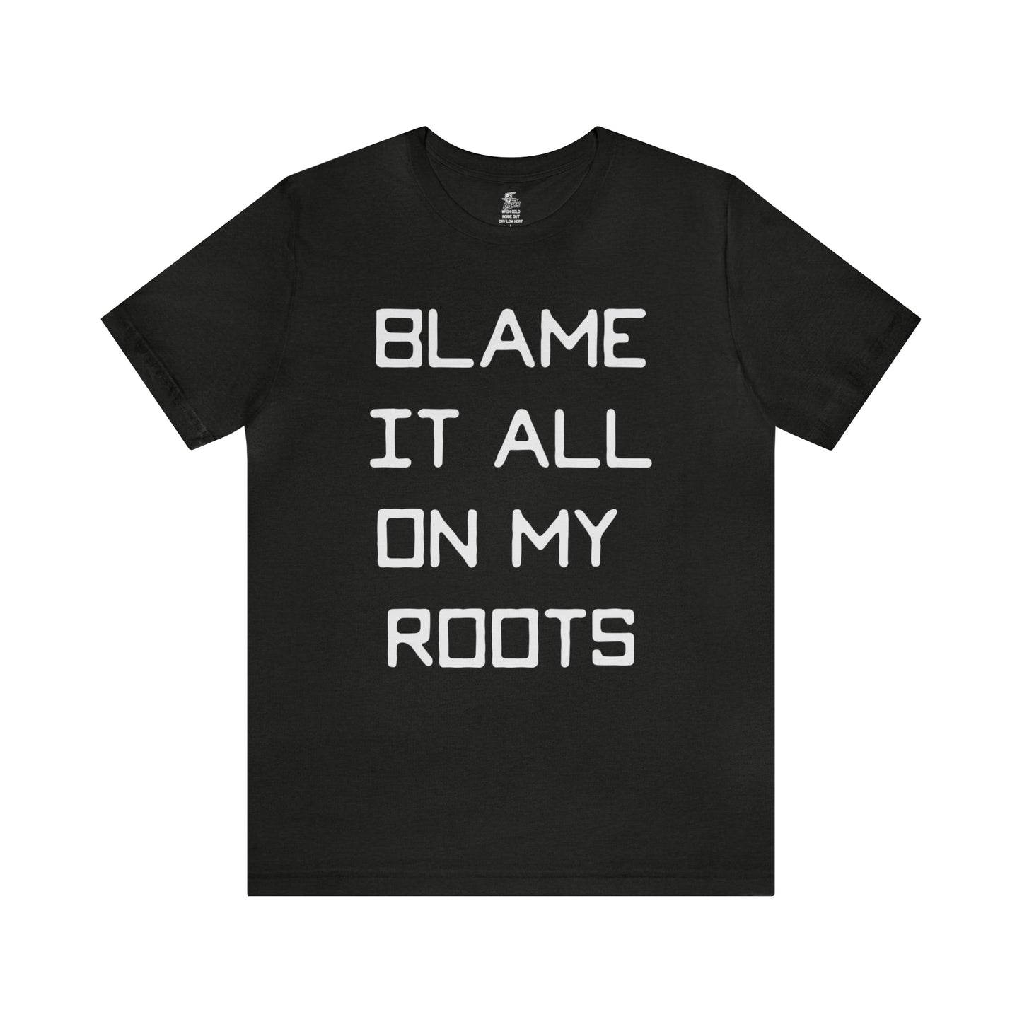 Loxley Blame it All on My Roots Unisex Short Sleeve Ringspun Softstyle Jersey Nit T-Shirt