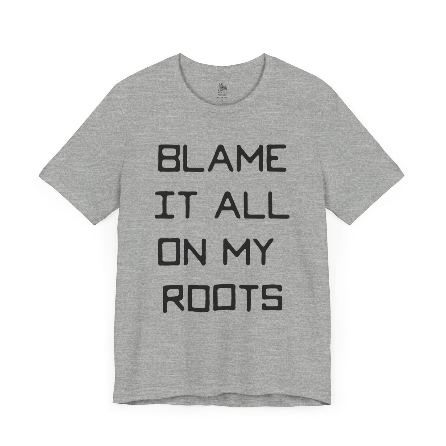 Loxley Blame it All on My Roots Unisex Short Sleeve Ringspun Softstyle Jersey Nit T-Shirt