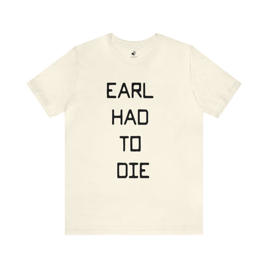 Earl Had to Die Unisex Softstyle T-Shirt