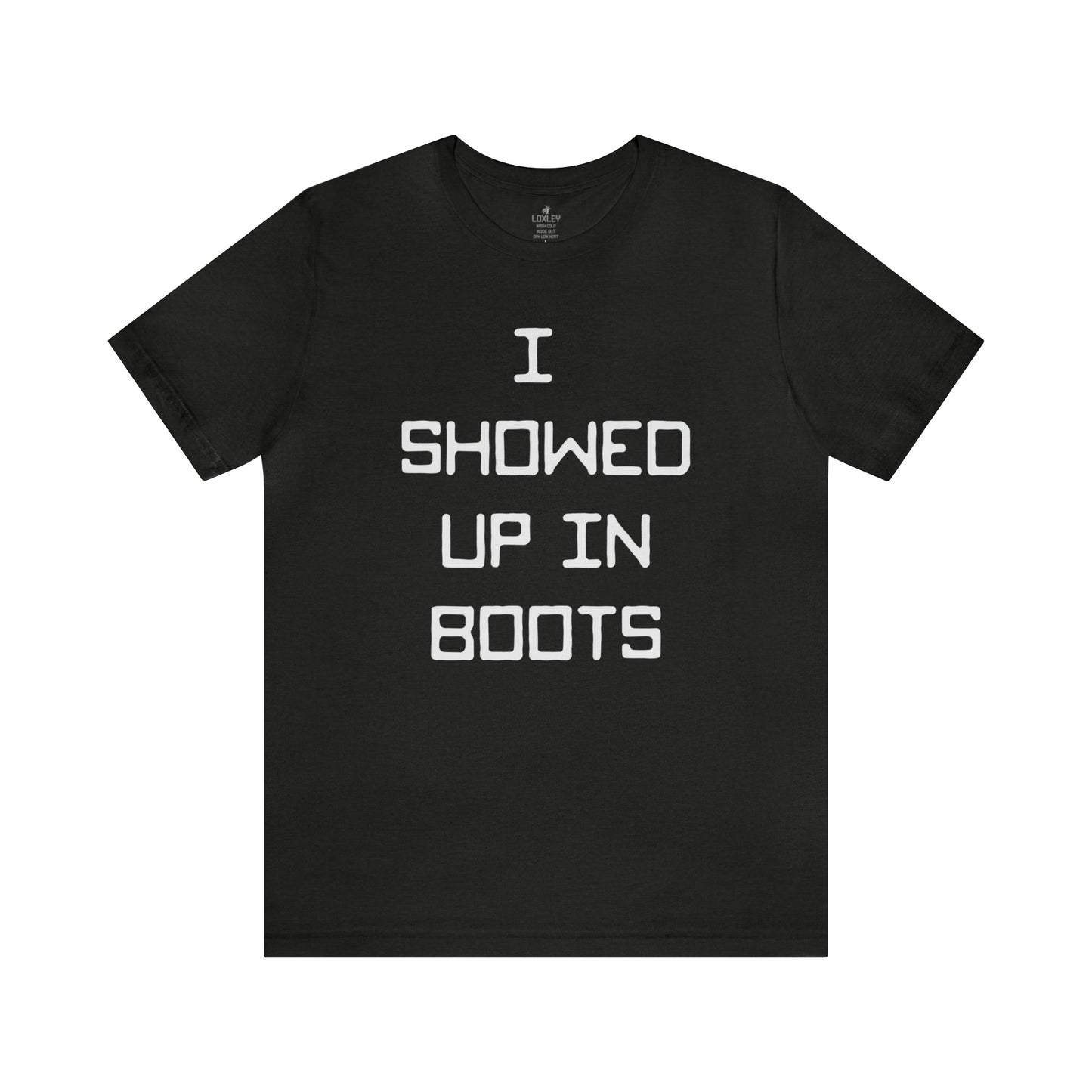 I Showed Up In Boots Unisex Short Sleeve Ringspun Softstyle Jersey Nit T-Shirt