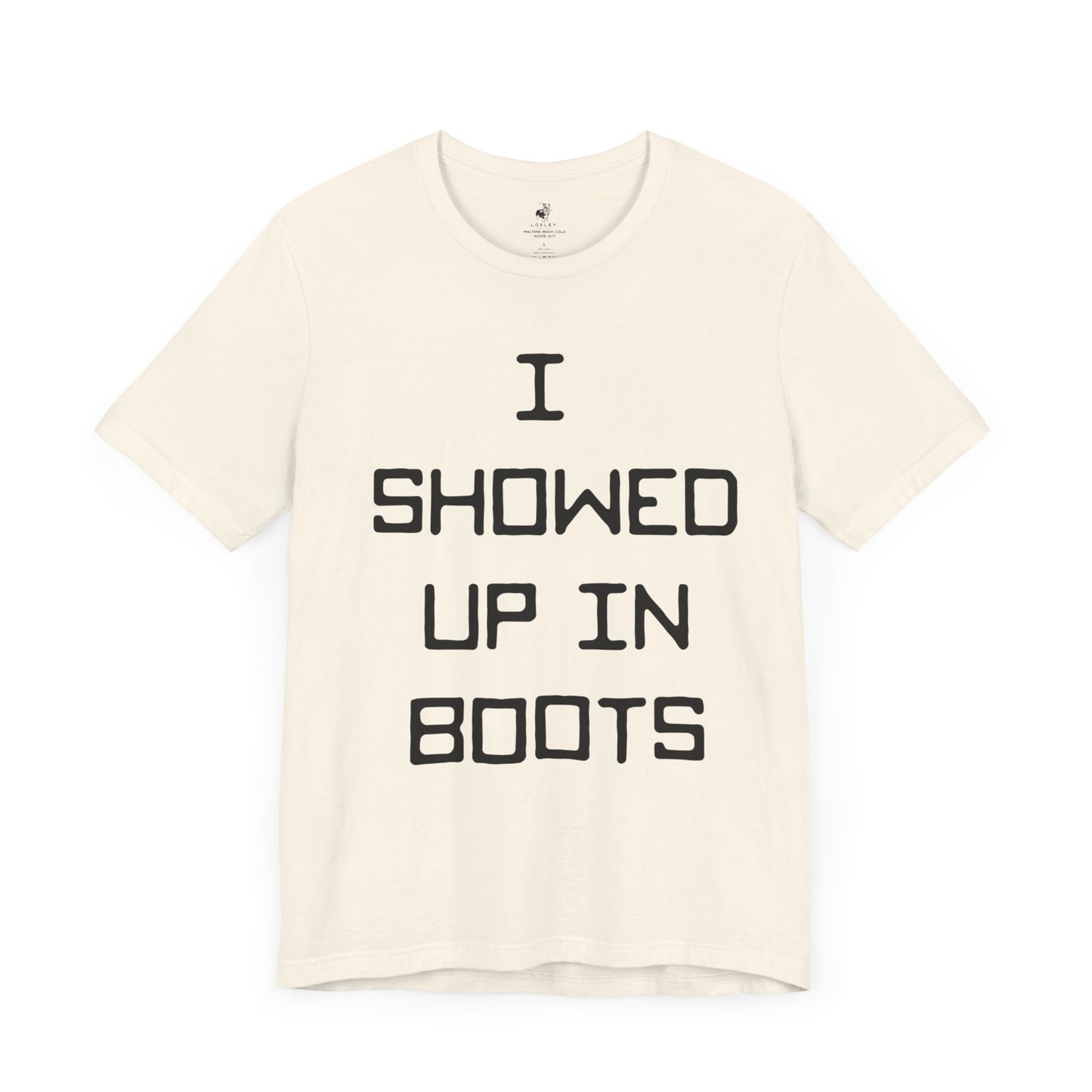 I Showed Up In Boots Country Music Lyrics Festival Unisex T-Shirt