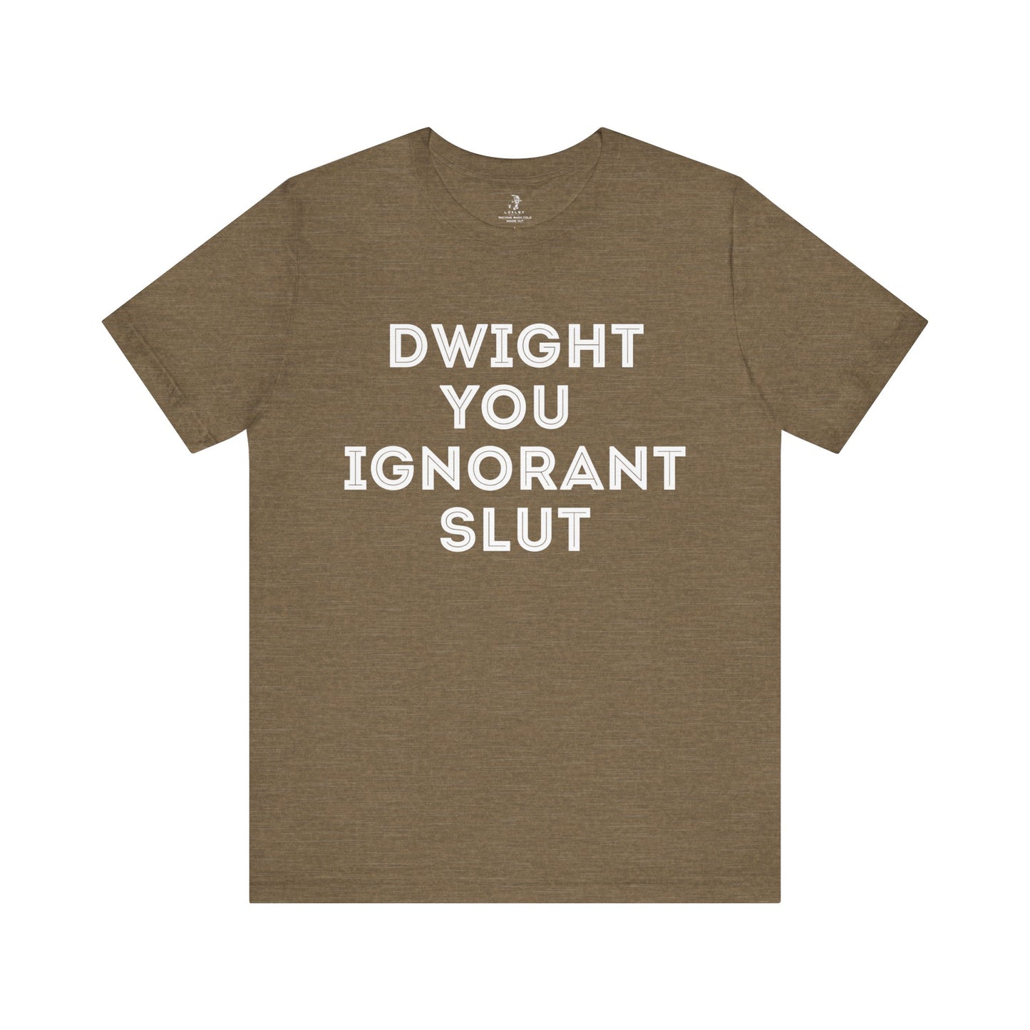 Dwight You Ignorant Michael Scott Office Unisex Short Sleeve T-Shirt