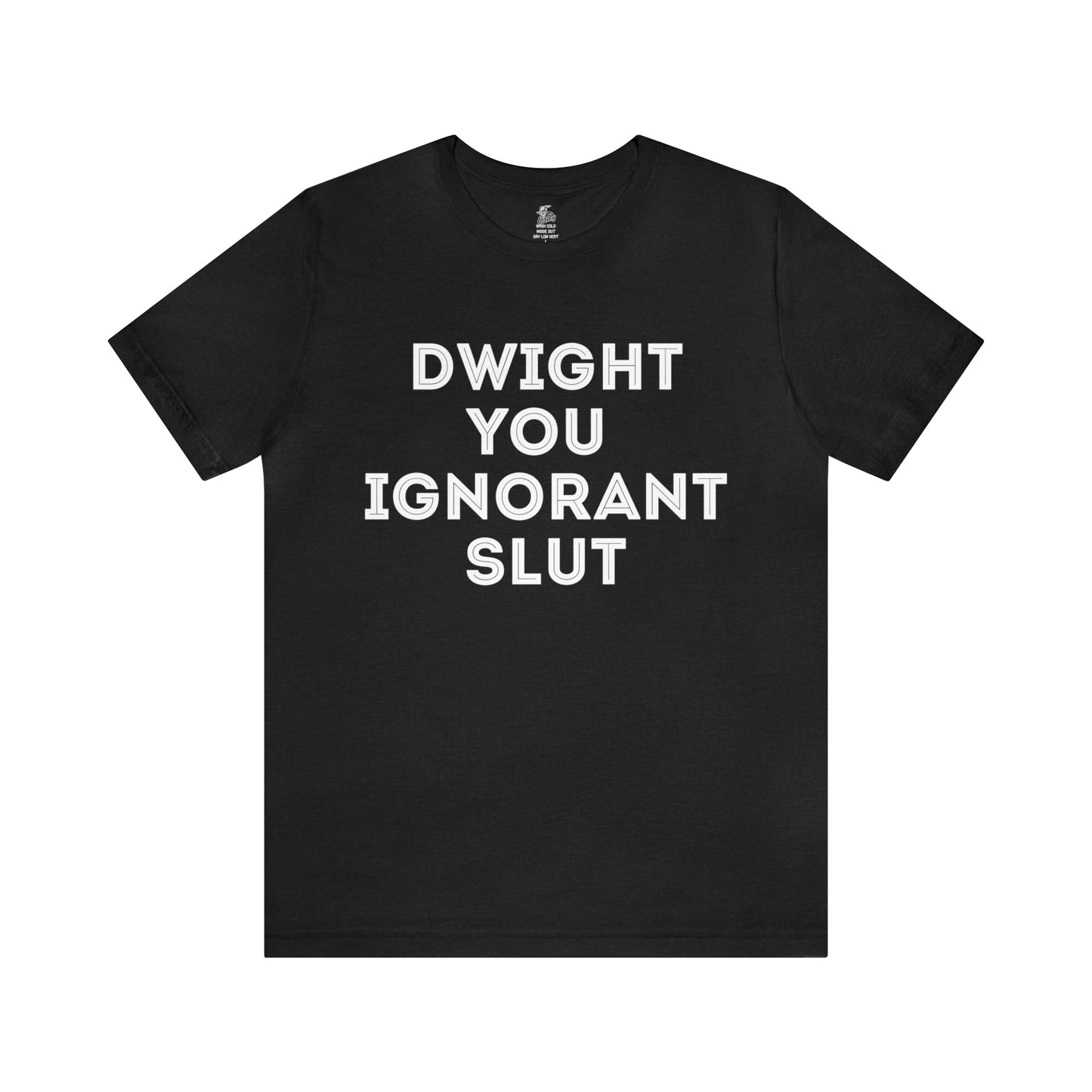 Dwight You Ignorant Slut Unisex Short Sleeve Softstyle T-Shirt