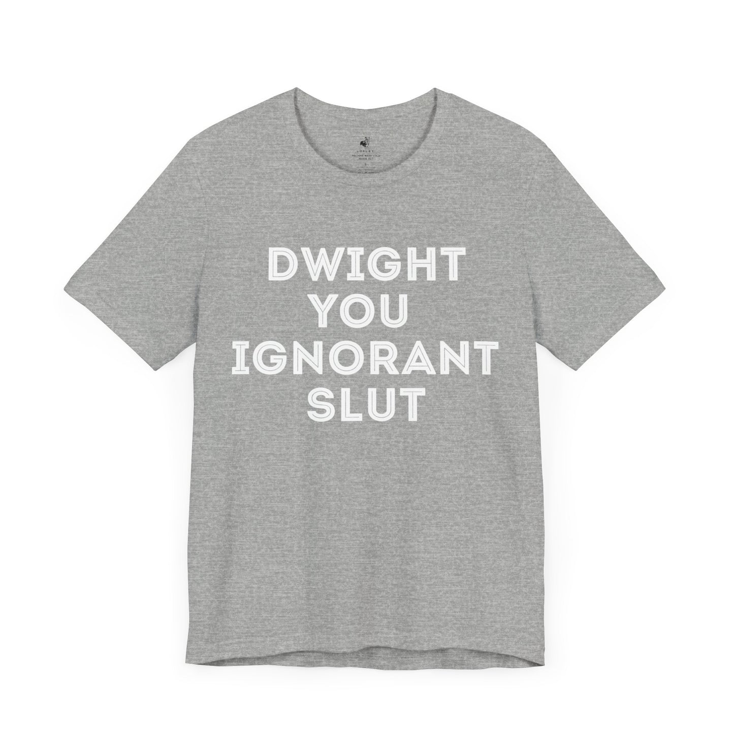 Dwight You Ignorant Michael Scott Office Unisex Short Sleeve T-Shirt