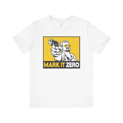 Mark It Zero Walter Big Lebowski 90s Movie Unisex Short Sleeve T-Shirt