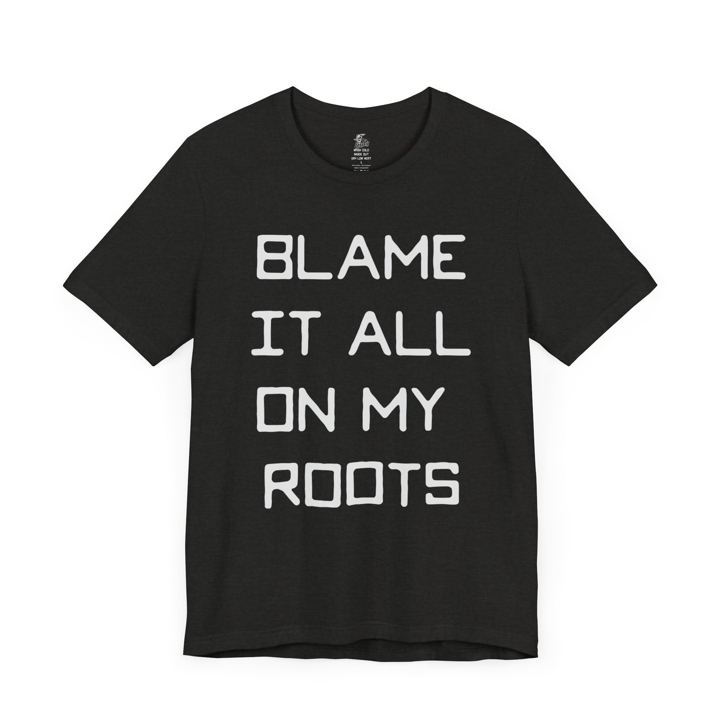 Loxley Blame it All on My Roots Unisex Short Sleeve Ringspun Softstyle Jersey Nit T-Shirt