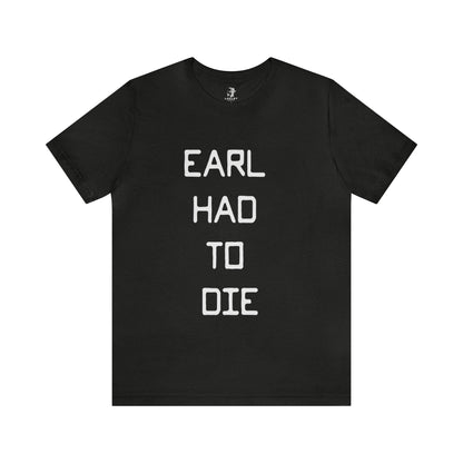 Earl Had to Die Unisex Softstyle T-Shirt