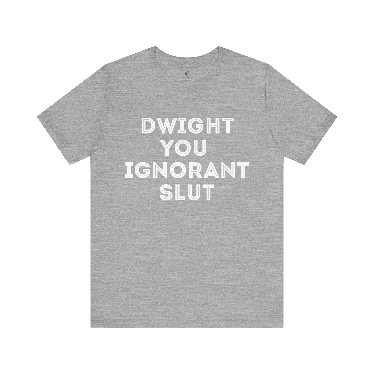 Dwight You Ignorant Michael Scott Office Unisex Short Sleeve T-Shirt