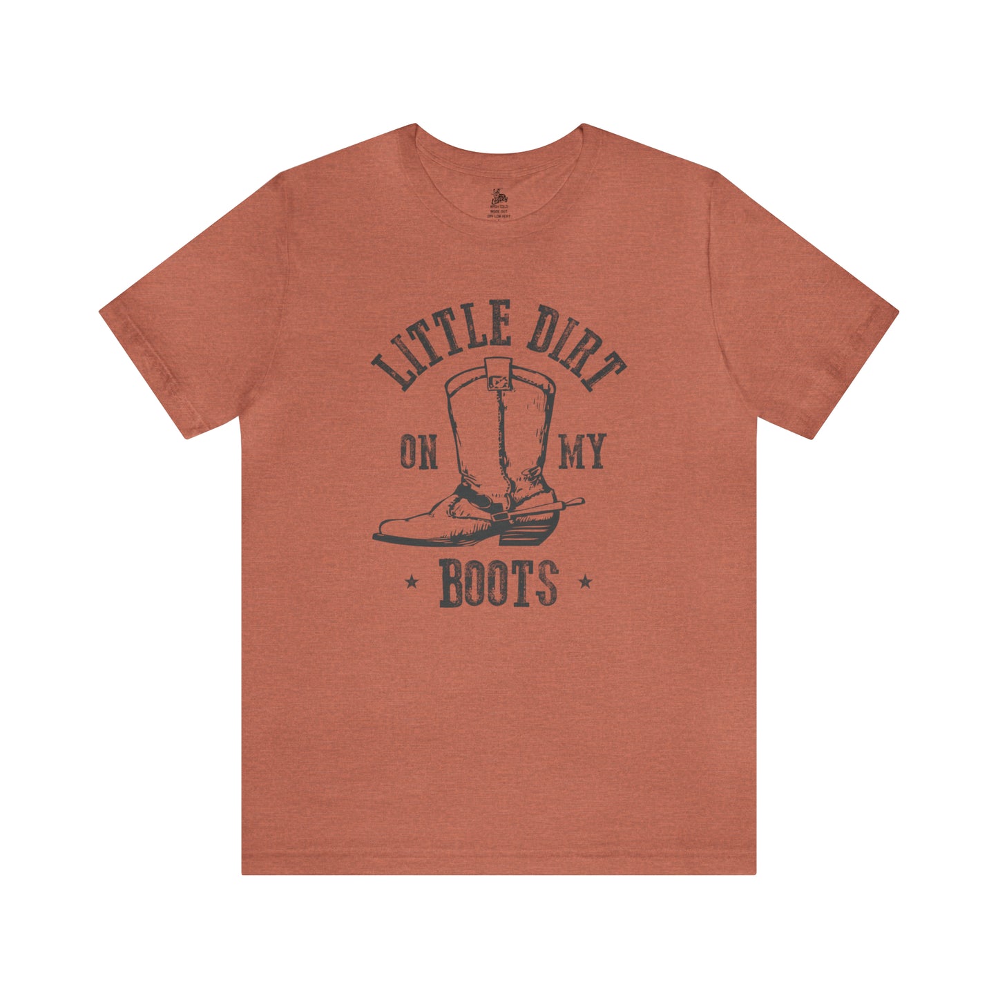 Little Dirt On My Boots Unisex Short Sleeve Softstyle T-Shirt