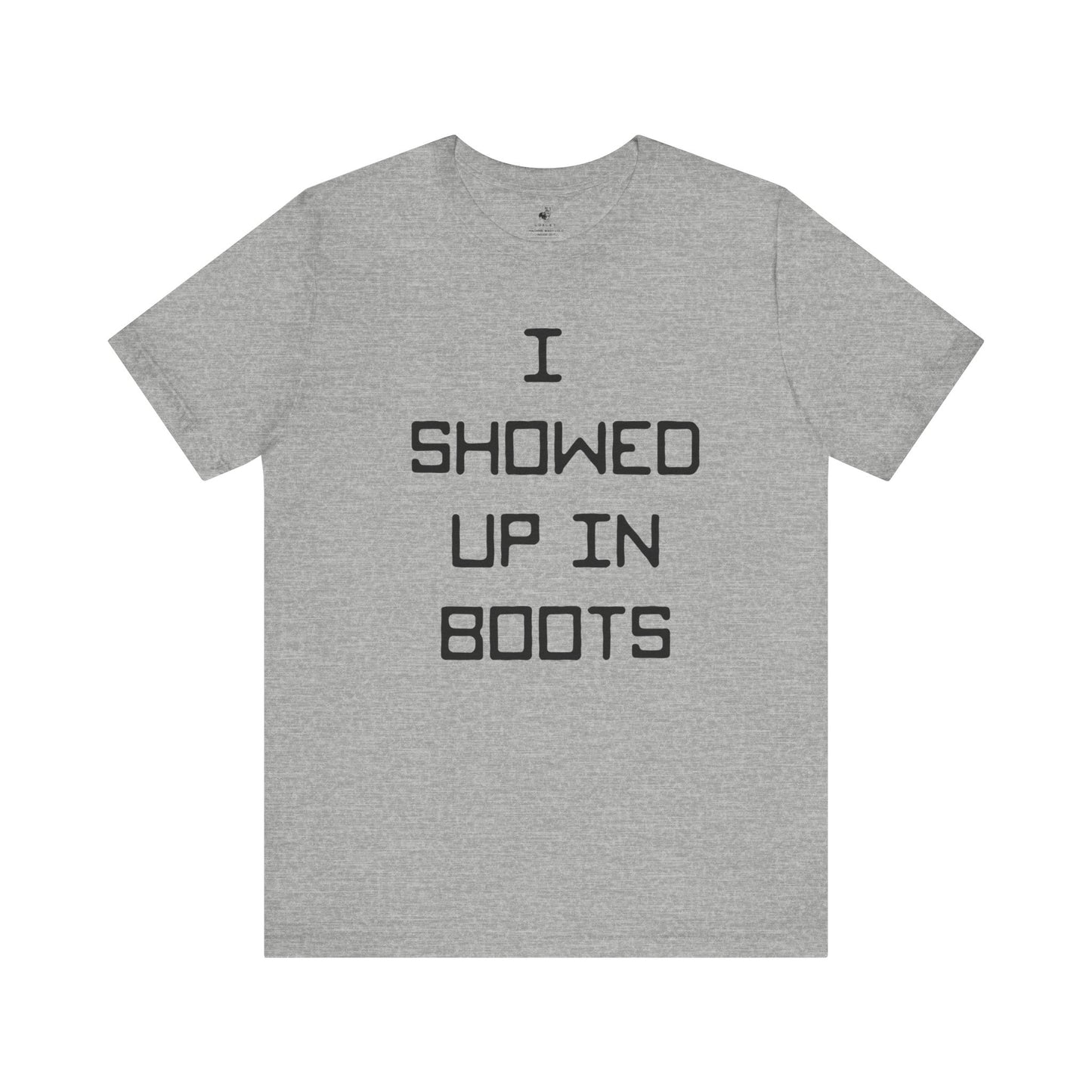 I Showed Up In Boots Country Music Lyrics Festival Unisex T-Shirt