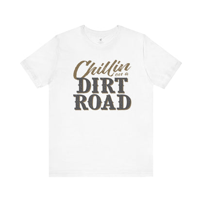 Chillin On a Dirt Road Country Music Festival Unisex Short Sleeve T-Shirt